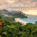Best Time to Travel to Costa Rica